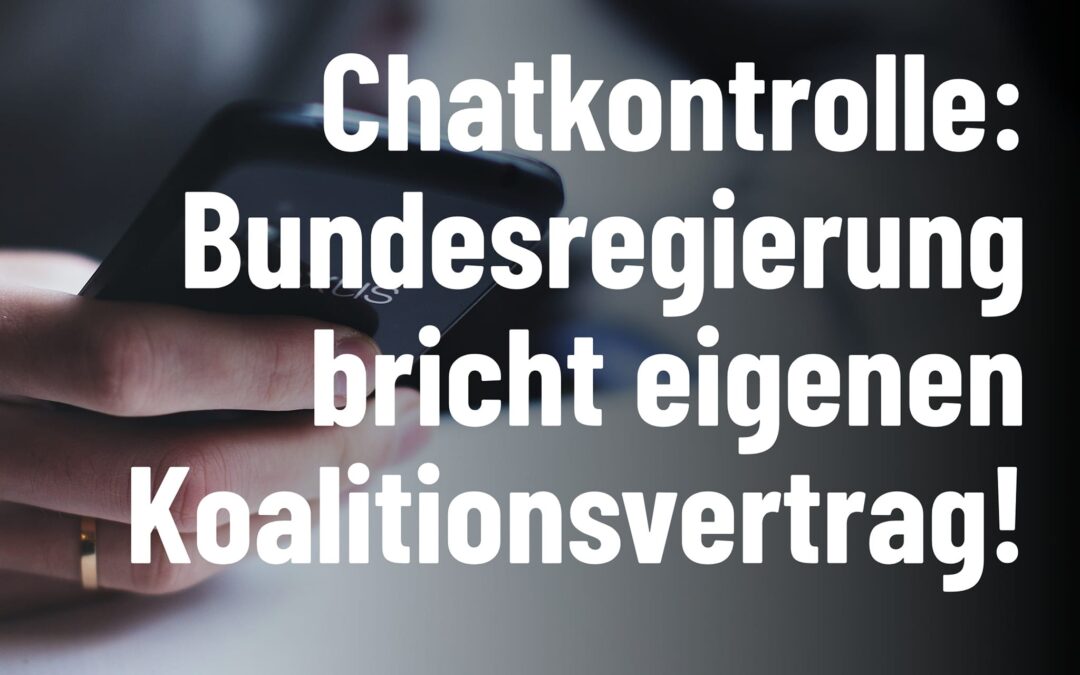 Ausspitzelung leichter möglich – Chatkontrolle: Bundesregierung bricht eigenen Koalitionsvertrag